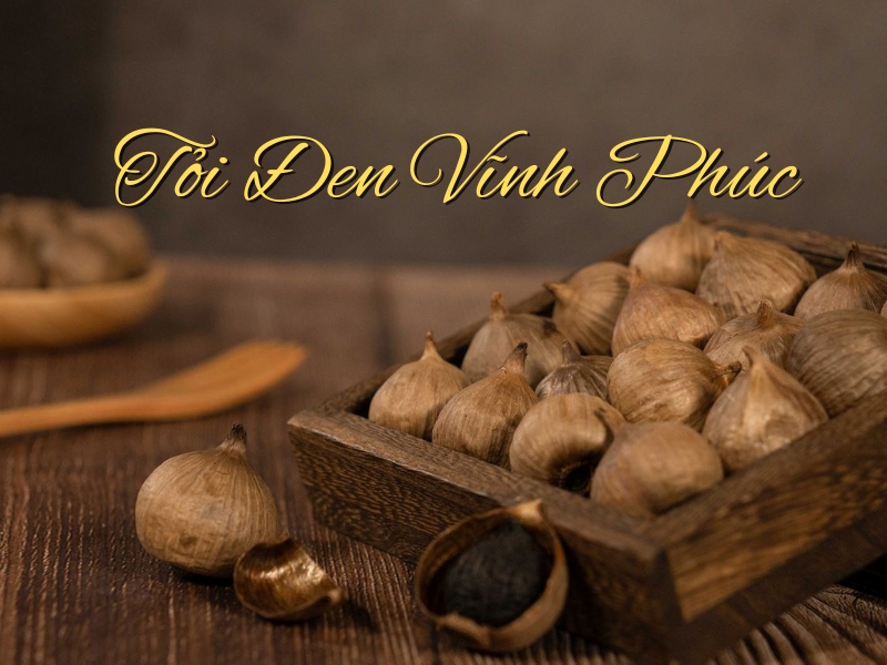 Tỏi Đen Vĩnh Phúc